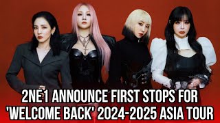 2NE1 announce first stops for Welcome Back 20242025 Asia tour [upl. by Schnurr]