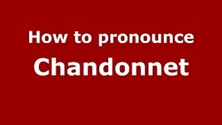 How to pronounce Chandonnet FrenchFrance  PronounceNamescom [upl. by Nea]