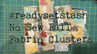 Lets Make No Sew Fall Fabric Clusters readysetstash [upl. by Anneiv]