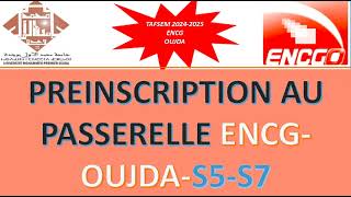 Préinscription au Passerelle ENCG OUJDA TAFSEM S7 et S5  Guide Complet 20242025 [upl. by Bara]