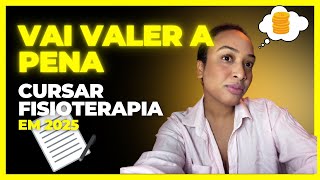 FISIOTERAPIA EM 2025 AINDA VAI VALER A PENA [upl. by Yednarb]