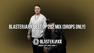 Blasterjaxx Drops Only Best Of 2021 Mix [upl. by Iram]