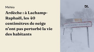 Ardèche  à LachampRaphaël les 40 centimètres de neige n’ont pas perturbé la vie des habitants [upl. by Giamo]