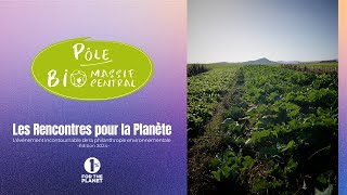 Projet de lassociation Pôle Agriculture Bio Massif Central  Rencontres pour la Planète 2024 [upl. by Ddet]