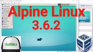 Alpine Linux 362 Installation  XFCE Desktop Environment on Oracle VirtualBox 2017 [upl. by Htiel]