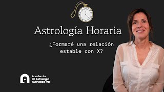 Astrologia Horaria ¿Formaré una relacion estable con X [upl. by Shirl]