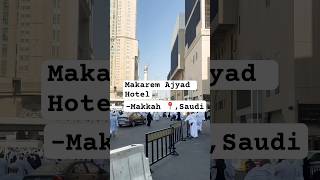 Makarem Ajyad Hotel Makkah Saudi Arabia 🇸🇦makaremmakkah hotel [upl. by Maryl22]