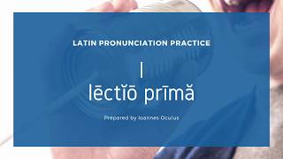 Latin pronunciation lesson 1 lectio prima [upl. by Orecul138]