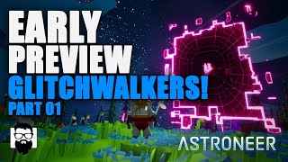 Astroneer  Glitchwalkers DLC  EARLY PREVIEW RELEASE  Part 01  OneLastMidnight [upl. by Diaz]