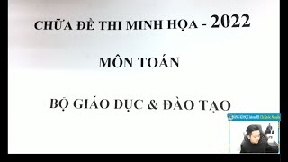 CHỮA ĐỀ MINH HỌA NĂM 2022 MÔN TOÁN  Thầy Nguyễn Quốc Chí [upl. by Anirahs658]