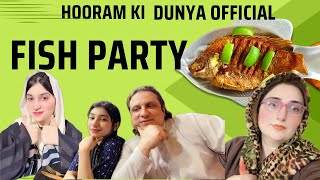 Fish Party  Daily Vlogs  Hooram Ki Dunya Official [upl. by Adnerak]