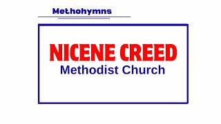 NICENE CREED Methodist Church [upl. by Alimhaj736]