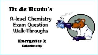 Alevel Chemistry Exam Question Walk Through  Energetics 3  Combustion and Calorimetry [upl. by Ycnan]