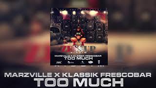 Marzville x Klassik Frescobar  Too Much Official Audio [upl. by Peery350]