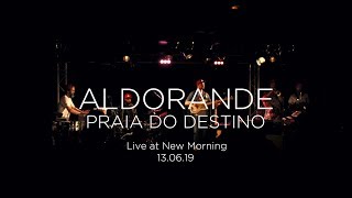 Aldorande  Praia Do Destino Live at New Morning [upl. by Celestyna603]