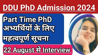 DDUPart Time PhD अभ्यर्थियों के लिए महत्वपूर्ण सूचना22 August से InterviewDDU PhD Admission [upl. by Ylrebmyk553]