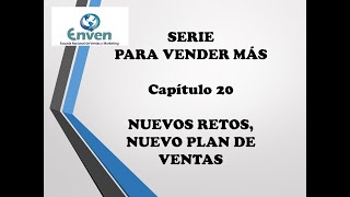 Capítulo 20 Nuevos Retos Nuevo Plan de Ventas [upl. by Tannenwald]