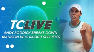 Andy Roddick Breaks Down Madison Keys Racket Specifics  2024 Tennis Channel Live [upl. by Hgielrak]