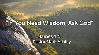 If You Need Wisdom Ask God [upl. by Hsirahc]