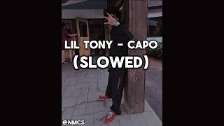 Lil Tony  Capo Slowed SLOWED [upl. by Olli222]