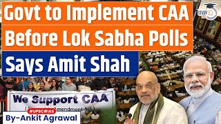 CAA will be implemented before 2024 Lok Sabha elections  MHA Amit Shah  UPSC GS2 [upl. by Aniretake]