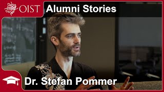 OIST Alumni Story – Dr Stefan Pommer [upl. by Rodrigo253]