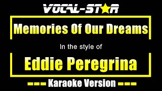 Memories Of Our Dreams Karaoke  Eddie Peregrina Karaoke Version [upl. by Kippy]