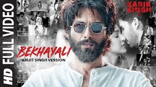 ARIJIT SINGH VERSION Bekhayali Full Song  Kabir Singh  Shahid KKiara A  Sandeep Reddy V Irshad [upl. by Herta]