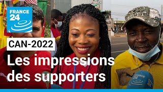 CAN2022  ambiance organisation les premières impressions des supporters étrangers [upl. by Brien986]