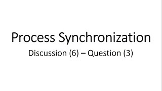 OS 2023  Discussion 8  Part 34 Proving Dekker algorithm for Critical Section Problem [upl. by Anelad978]