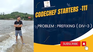 Codechef Starters111  Prefixing  Example  Code  Div3  Solution [upl. by Cacilia]