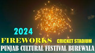 Fireworks Show  Punjab Cultural Festival Burewala Stadium 2024 [upl. by Animsaj876]