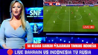 🔴 Live timnas Indonesia vs Bahrain disiarkan di 50 negara jadwal malam hari ini [upl. by Schwab]