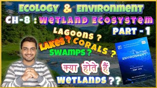 PMF IAS  Ecology and Environment  Chapter  8  Wetland Ecosystem  Part  1 [upl. by Daegal]