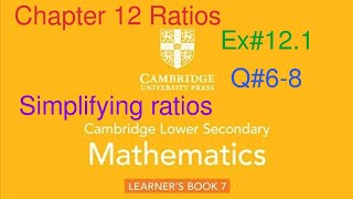 Ex121 Q68  Simplifying ratios Chapter 12 ratios Cambridge Lower secondary Mathematics Book 7 [upl. by Eekram97]