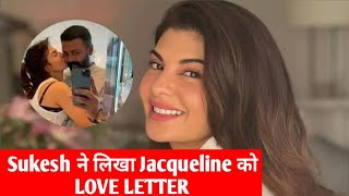 Sukesh ने Jacqueline को लिखा LOVE LETTER [upl. by Stilla764]