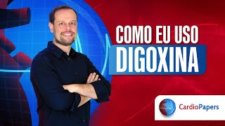 Como eu uso Digoxina [upl. by Esinad]