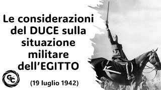 Le considerazioni del DUCE sulla situazione militare dell’EGITTO Diario Cavallero 1219 luglio 1942 [upl. by Ambrose158]