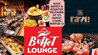 Best two Buffet Resturant Experience in Mirpur Rave Buffet Restaurant Vs Buffet Lounge mirpur 12 [upl. by Cuttie396]