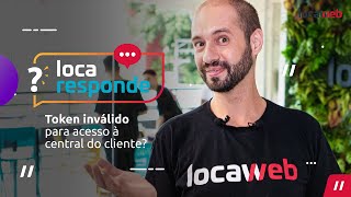 Resolvendo problemas com token de acesso à central do cliente Locaweb ​ [upl. by Broek]