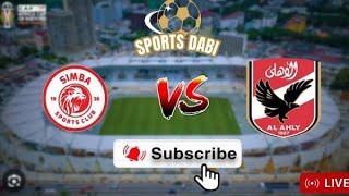 Live🔴 Simba vs AlAhly  Caf champion league  Benjamin Mkapa Stadium [upl. by Eihtak]