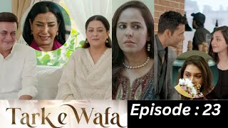 Tark e Wafa Episode 23 Full Review  Tark e Wafa 23 Teaser  Tark e Wafa Episode 22 Full  Promo [upl. by Yalc]