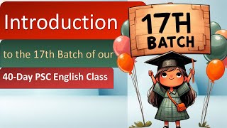 Introduction to the 17th Batch of our 40Day PSC English Class [upl. by Nodnahs]