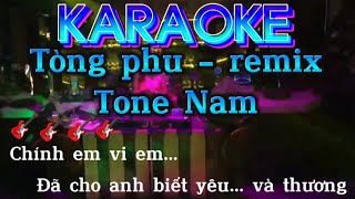 Karaoke  Tòng phu remix  tone nam  NhanNguyen Ent [upl. by Iad367]