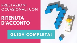 Prestazioni occasionali con RITENUTA DACCONTO  la guida completa [upl. by Atnauq]