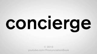 How To Pronounce Concierge [upl. by Ellenig]