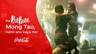 COCACOLA KababaeMongTao Kaya Kahit Ano Kaya Mo [upl. by Ruffo]