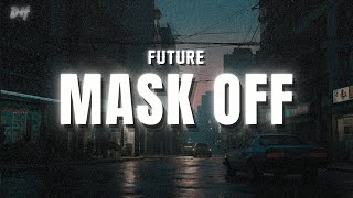 Future  Mask Off Lyrics [upl. by Ynaffital]