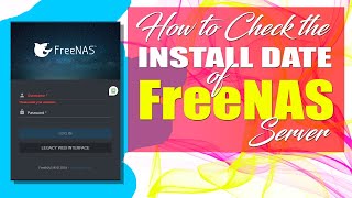 How to Check for the Installation Date of FreeNAS Server [upl. by Llevram750]