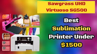 Sawgrass UHD Virtuoso SG500  Best Sublimation Printer 2024 [upl. by Haron]